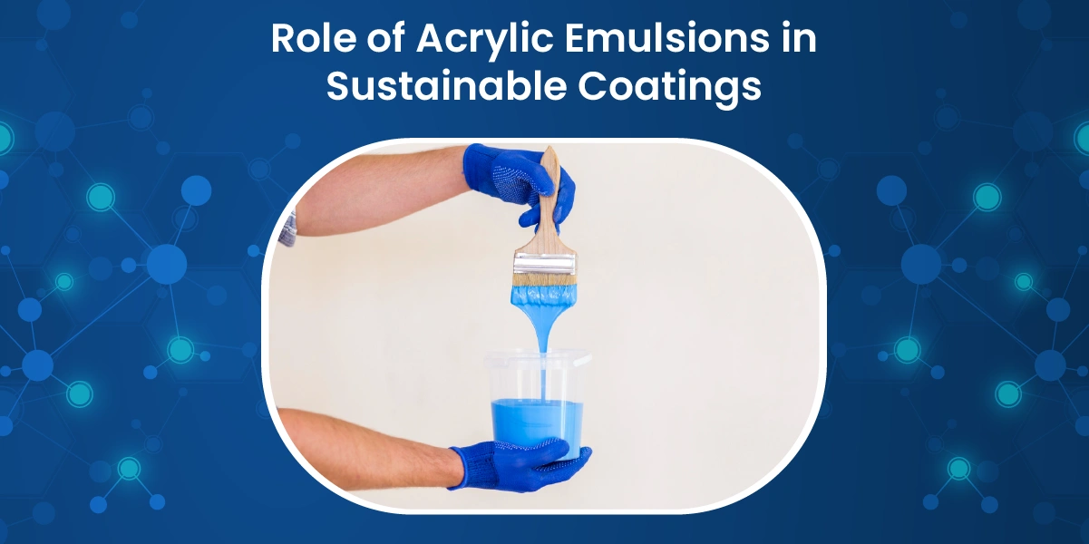 Role of Acrylic Emulsions in Sustainable Coatings 1 Role of Acrylic Emulsions in Sustainable Coatings (1)